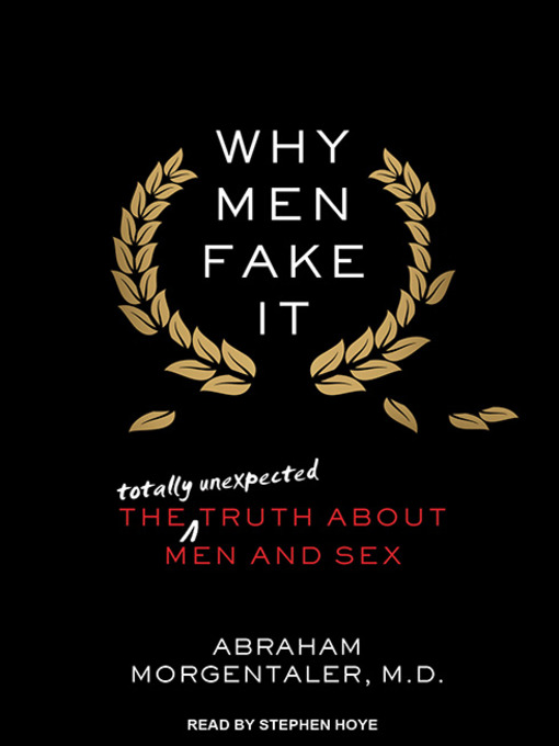 Title details for Why Men Fake It by Abraham Morgentaler, M.D. - Wait list